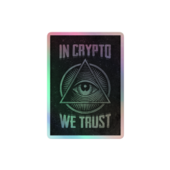 In Crypto We Trust Holographic Sticker