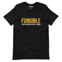 Fungible is My Second Favorite F-Word T-Shirt