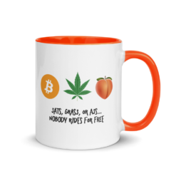 Sats, Grass or Ass... Nobody Rides For Free Mug